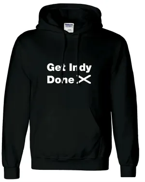 Get Indy Done Hoodies